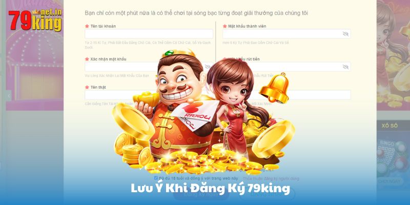 Một số điều cược thủ cần lưu ý khi đăng ký 79King