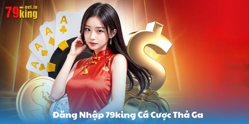 Đăng nhập 79King để tận hưởng thế giới giải trí đỉnh cao